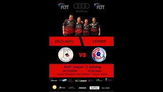 AUDI League Esch Abol vs Lénger  Live 2 [upl. by Peacock119]