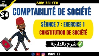 comptabilité de société séance 07  exercice 1 sur la constitution des sociétés [upl. by Irim]