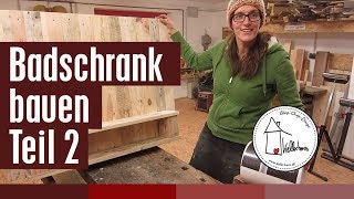 Badschrank selber bauen Teil 2  DIY holzwerken in der Kellerherz Holzwerkstatt [upl. by Sivrup]