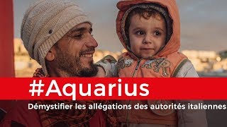 Aquarius  démystifier les allégations des autorités italiennes [upl. by Karalee]