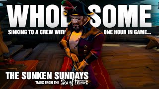 SINKING To A Crew With ONE HOUR In SEA OF THIEVES [upl. by Gerhardt629]