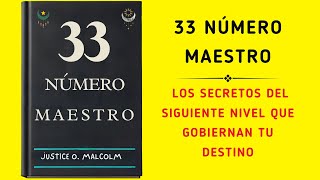 33 Número Maestro Los Secretos Del Siguiente Nivel Que Gobiernan Tu Destino Audiolibro [upl. by Talmud]