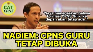 NADIEM TEGASKAN CPNS GURU TETAP DIBUKA ALHAMDULILLAH [upl. by Chaves]