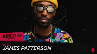 Dirtybird Radio 437  James Patterson [upl. by Ballou]