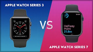 Apple Watch Series 3 vs Apple Watch Series 7 Comparison [upl. by Aisined]