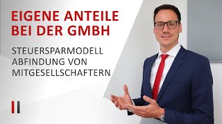 GmbHAnteile kaufen MitGesellschafter abfinden durch EinzugErwerb eigener Anteile [upl. by Aneeuq]