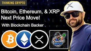 Blockchain Backer Interview  Crypto Market Analysis  Bitcoin Ethereum amp XRP Price Predictions [upl. by Irwin676]