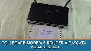 COLLEGAMENTO DI UN MODEM E UN ROUTER IN CASCATA  PROCEDURA STANDARD [upl. by Neltiac552]