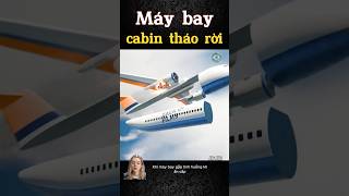 Bước Đột Phá Trong Hàng Không Máy Bay Với Cabin Tháo Rời Giúp Ngăn Ngừa Tai Nạn mởmắt kiếnthức [upl. by Addy]