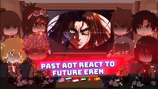 Past AOT react to future Eren  ALL PARTS IGacha react  aot react  🇺🇸🇷🇺🇮🇩🇵🇹🇪🇸🇦🇪 [upl. by Eram264]