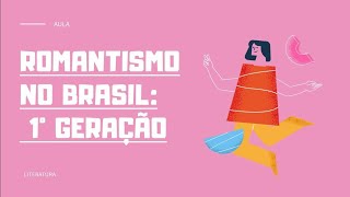 ROMANTISMO NO BRASIL 1° GERAÇÃO  NACIONALISTA OU INDIANISTA AULA DE LITERATURA [upl. by Thora503]