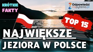 Największe jeziora w Polsce  Lista TOP 15  Znasz je wszystkie [upl. by Anomor]