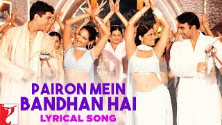 Lyrical  Pairon Mein Bandhan Hai Song with Lyrics  Mohabbatein  Shah Rukh Khan  Anand Bakshi [upl. by Aseneg]