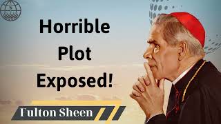 Horrible Plot Exposed  Fulton J Sheen 2024 [upl. by Cul]