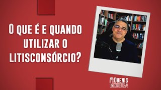 O que é litisconsórcio Quando podemos utilizálo [upl. by Meneau]