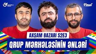 Axsam Bazari S2E3  FUTBOL  EURO 2024 qrup merhelesinin enleri [upl. by Merta668]