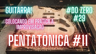 Guitarra 29 PENTATÔNICA improviso comofazer comotocar harmoniaeimprovisação harmonia [upl. by Zorina39]