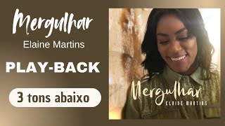 Mergulhar  Elaine Martins  Playback 3 tons abaixo com letras [upl. by Favin]