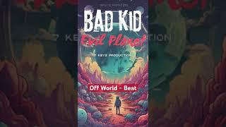 Off World Beat  Bad Kid Evil Planet EP [upl. by Yekim]