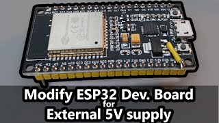 Modifying ESP32 Development Board for external 5 Volt supply [upl. by Ynohtn]