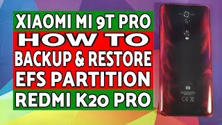 Xiaomi Mi 9T Pro  EFS Backup amp Restore  Redmi K20 Pro [upl. by Wolfram107]