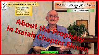 Prophecy in Isaiah Chapter Eleven Pastor Jerry Jacobson Explains [upl. by Eadnus98]