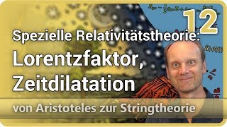 Spezielle Relativitätstheorie Lorentzfaktor Zeitdilatation ⯈ Stringtheorie 12  Josef M Gaßner [upl. by Rame]