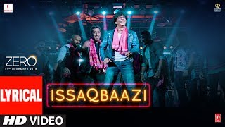 Zero ISSAQBAAZI With Lyrics  Shah Rukh Khan Salman Khan Anushka Sharma Katrina Kaif  TSeries [upl. by Scarito88]