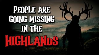 People are Going Missing in The Scottish Highlands  UK HORROR [upl. by Annyl502]