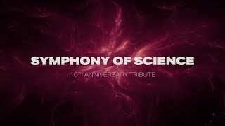 Symphony of Science  10th Anniversary Tribute [upl. by Enatan]