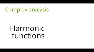 Complex analysis Harmonic functions [upl. by Elin]