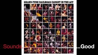 Grand Funk Railroad Footstompin Music  Caught In The Act Live [upl. by Combs]