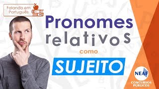 Pronome Relativo como Sujeito  Funções Sintáticas  Falando em Português 1 [upl. by Donnamarie]