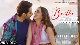 Baithe Baithe Achanak Ye Kya Ho Gaya Stebin Ben  Varun Dhawan Kiara Advani  Baithe Baithe [upl. by Atel]