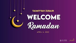 Welcome Ramadan 2021  Taimiyyah Zubair [upl. by Naoj795]