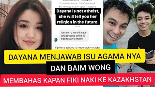 DAYANA KAZAKHSTAN MENJAWAB ISU AGAMA NYADAN BAIM WONG MEMBAHAS KAPAN FIKI NAKI KE KAZAKHSTAN [upl. by Nolad]