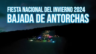 Bajada de ANTORCHAS🔥 en la Fiesta Nacional del Invierno 2024  vLog 120 [upl. by Garvin660]