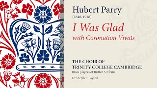 Parry  I was glad Coronation Vivats  The Choir of Trinity College Cambridge [upl. by Sabian]