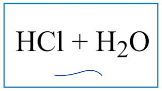 HCl  H2O Hydrochloric acid plus Water [upl. by Drolet122]