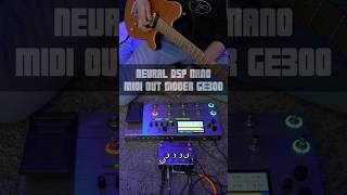 NEURAL DSP NANO MIDI OUT MOOER GE300 neuraldsp guitar guitarist guitartutorial nanocortex [upl. by Dlarrej]