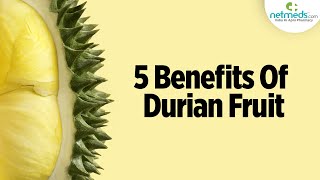 5 Amazing Health Benefits Of Durian Fruit [upl. by Luapnaej273]