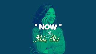 NOW by Ada Ehi  Lyrics video [upl. by Nelhsa143]