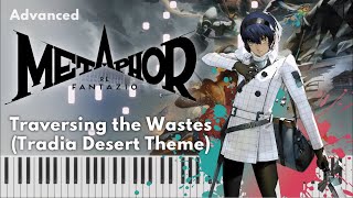 Metaphor ReFantazio  Traversing the Wastes Tradia Desert Theme Advanced Piano Arrangement [upl. by Orson323]