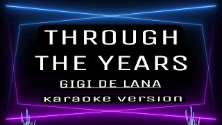 THROUGH THE YEARS  KARAOKE  Gigi De Lana [upl. by Mir584]