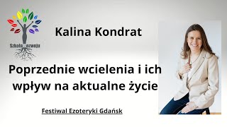 Jak pozbyć się lęku  Poprzednie wcielenia i ich wpływ na aktualne życie  Kalina Kondrat [upl. by Ritz]