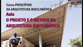 PROJETO E MÉTODO NA ARQUITETURA BIOCLIMÁTICA aula do curso Princípios da arquitetura bioclimática [upl. by Llejk]