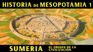 MESOPOTAMIA 1 Sumeria  El Origen de la Civilización Documental Historia [upl. by Kata]