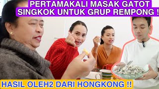 PERTAMA KALI BIKIN GATOT SONGKONG UNTUK GRUP REMPONG PADA HEBOH OLEH2 DARI HONGKONG [upl. by Kceb]