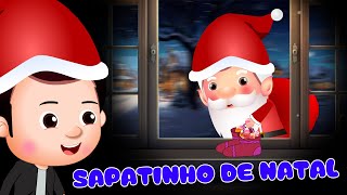 Sapatinho de Natal  Canções natalinas  Músicas de Natal em português  CANTIGA DE NATAL INFANTIL [upl. by Llerol372]