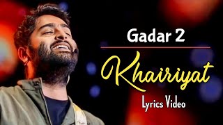 Arijit Singh Khairiyat Lyrics  Gadar 2  Sunny Deol Ameesha Patel Utkarsh Sharma Mithoon [upl. by Anirak]